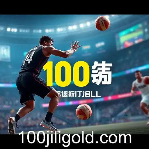 Exploring the Thrilling World of Sports Games with 100jili